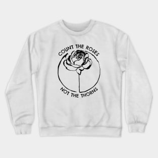 Count the Roses || Flower Quote Crewneck Sweatshirt